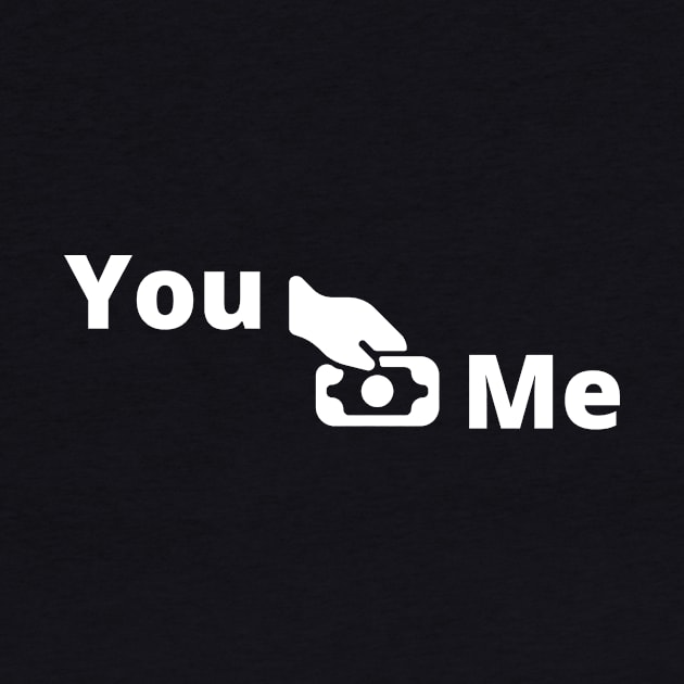 You Pay Me by Closer T-shirts